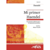 MI PRIMER HAENDEL - HAENDEL (PIANO)